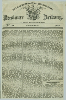 Breslauer Zeitung : mit allerhöchster Bewilligung. 1843, № 158 (10 Juli) + dod.