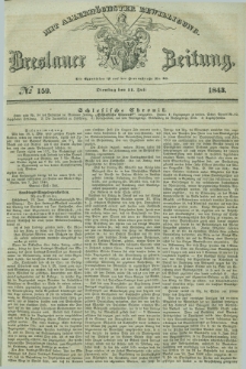 Breslauer Zeitung : mit allerhöchster Bewilligung. 1843, № 159 (11 Juli) + dod.