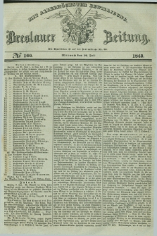 Breslauer Zeitung : mit allerhöchster Bewilligung. 1843, № 160 (12 Juli) + dod.