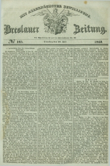 Breslauer Zeitung : mit allerhöchster Bewilligung. 1843, № 165 (18 Juli) + dod.