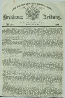 Breslauer Zeitung : mit allerhöchster Bewilligung. 1843, № 166 (19 Juli) + dod.