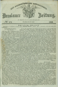 Breslauer Zeitung : mit allerhöchster Bewilligung. 1843, № 171 (25 Juli) + dod.