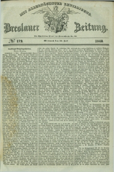 Breslauer Zeitung : mit allerhöchster Bewilligung. 1843, № 172 (26 Juli) + dod.