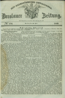 Breslauer Zeitung : mit allerhöchster Bewilligung. 1843, № 174 (28 Juli) + dod.