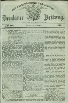 Breslauer Zeitung : mit allerhöchster Bewilligung. 1843, № 188 (14 August) + dod.