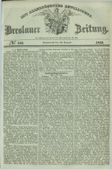 Breslauer Zeitung : mit allerhöchster Bewilligung. 1843, № 193 (19 August) + dod.