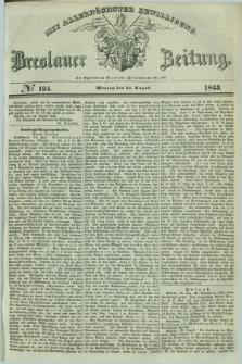 Breslauer Zeitung : mit allerhöchster Bewilligung. 1843, № 194 (21 August) + dod.
