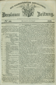 Breslauer Zeitung : mit allerhöchster Bewilligung. 1843, № 196 (23 August) + dod.