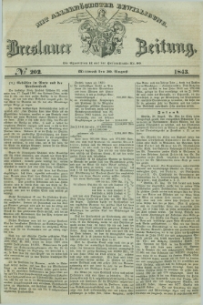 Breslauer Zeitung : mit allerhöchster Bewilligung. 1843, № 202 (30 August) + dod.