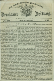 Breslauer Zeitung : mit allerhöchster Bewilligung. 1843, № 204 (1 September) + dod.