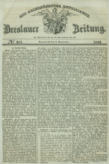 Breslauer Zeitung : mit allerhöchster Bewilligung. 1843, № 211 (9 September) + dod.