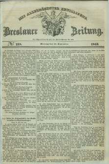 Breslauer Zeitung : mit allerhöchster Bewilligung. 1843, № 218 (18 September) + dod.