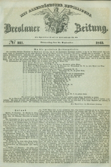 Breslauer Zeitung : mit allerhöchster Bewilligung. 1843, № 221 (21 September) + dod.