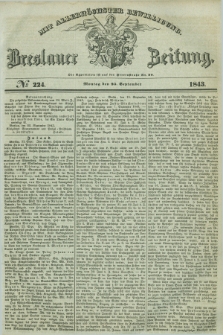 Breslauer Zeitung : mit allerhöchster Bewilligung. 1843, № 224 (25 September) + dod.