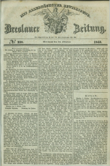 Breslauer Zeitung : mit allerhöchster Bewilligung. 1843, № 238 (11 Oktober) + dod.