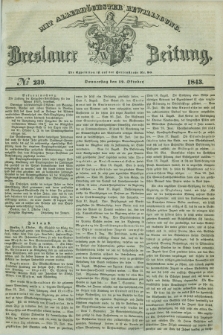 Breslauer Zeitung : mit allerhöchster Bewilligung. 1843, № 239 (12 Oktober) + dod.