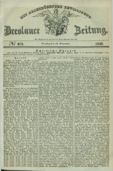 Breslauer Zeitung : mit allerhöchster Bewilligung. 1843, № 273 (21 November) + dod.