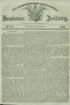 Breslauer Zeitung : mit allerhöchster Bewilligung. 1843, № 277 (25 November) + dod.