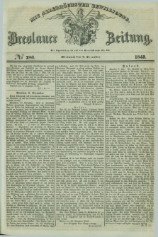 Breslauer Zeitung : mit allerhöchster Bewilligung. 1843, № 286 (6 December) + dod.