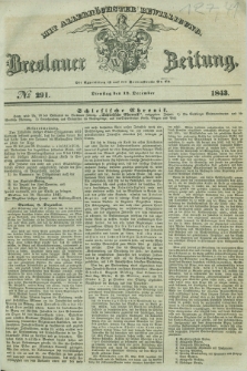 Breslauer Zeitung : mit allerhöchster Bewilligung. 1843, № 291 (12 December) + dod.
