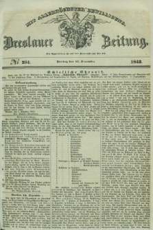 Breslauer Zeitung : mit allerhöchster Bewilligung. 1843, № 294 (15 December) + dod.