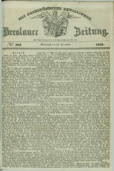 Breslauer Zeitung : mit allerhöchster Bewilligung. 1843, № 302 (27 December) + dod.