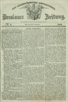 Breslauer Zeitung : mit allerhöchster Bewilligung. 1844, № 6 (8 Januar) + dod.