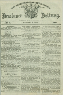 Breslauer Zeitung : mit allerhöchster Bewilligung. 1844, № 8 (10 Januar) + dod.