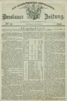 Breslauer Zeitung : mit allerhöchster Bewilligung. 1844, № 13 (16 Januar) + dod.