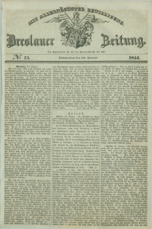 Breslauer Zeitung : mit allerhöchster Bewilligung. 1844, № 15 (18 Januar) + dod.