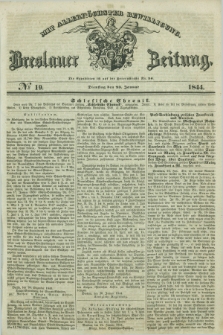 Breslauer Zeitung : mit allerhöchster Bewilligung. 1844, № 19 (23 Januar) + dod.