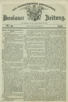 Breslauer Zeitung : mit allerhöchster Bewilligung. 1844, № 26 (31 Januar) + dod.