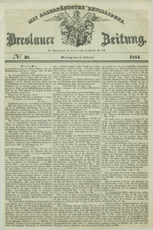 Breslauer Zeitung : mit allerhöchster Bewilligung. 1844, № 30 (5 Februar) + dod.