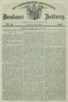 Breslauer Zeitung : mit allerhöchster Bewilligung. 1844, № 43 (20 Februar) + dod.