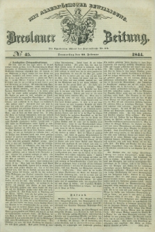 Breslauer Zeitung : mit allerhöchster Bewilligung. 1844, № 45 (22 Februar) + dod.