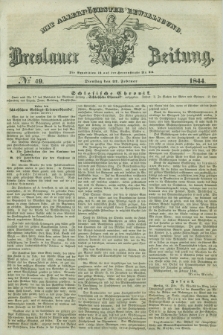 Breslauer Zeitung : mit allerhöchster Bewilligung. 1844, № 49 (27 Februar) + dod.