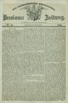 Breslauer Zeitung : mit allerhöchster Bewilligung. 1844, № 51 (29 Februar) + dod.