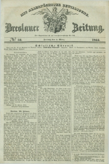 Breslauer Zeitung : mit allerhöchster Bewilligung. 1844, № 52 (1 März) + dod.