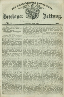 Breslauer Zeitung : mit allerhöchster Bewilligung. 1844, № 57 (7 März) + dod.