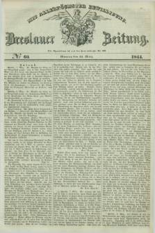 Breslauer Zeitung : mit allerhöchster Bewilligung. 1844, № 60 (11 März) + dod.