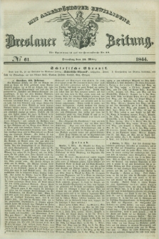 Breslauer Zeitung : mit allerhöchster Bewilligung. 1844, № 61 (12 März) + dod.
