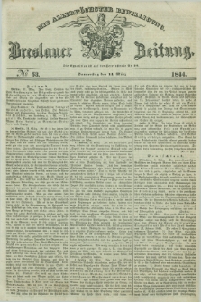 Breslauer Zeitung : mit allerhöchster Bewilligung. 1844, № 63 (14 März) + dod.