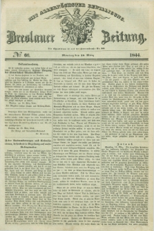 Breslauer Zeitung : mit allerhöchster Bewilligung. 1844, № 66 (18 März) + dod.