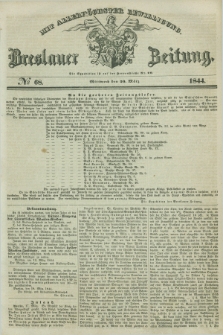 Breslauer Zeitung : mit allerhöchster Bewilligung. 1844, № 68 (20 März) + dod.