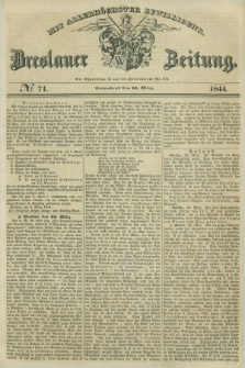 Breslauer Zeitung : mit allerhöchster Bewilligung. 1844, № 71 (23 März) + dod.