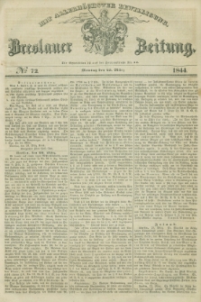 Breslauer Zeitung : mit allerhöchster Bewilligung. 1844, № 72 (25 März) + dod.