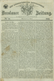 Breslauer Zeitung : mit allerhöchster Bewilligung. 1844, № 78 (1 April) + dod.