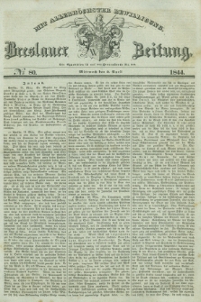 Breslauer Zeitung : mit allerhöchster Bewilligung. 1844, № 80 (3 April) + dod.