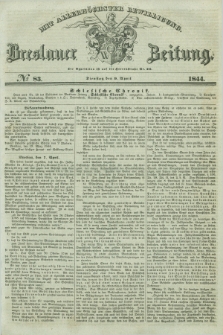 Breslauer Zeitung : mit allerhöchster Bewilligung. 1844, № 83 (9 April) + dod.