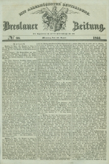 Breslauer Zeitung : mit allerhöchster Bewilligung. 1844, № 88 (15 April) + dod.